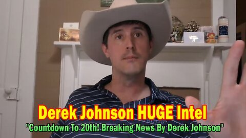 Derek Johnson HUGE Intel 01.15.25: "Countdown To 20th! Breaking News By Derek Johnson"