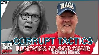 Truth Hurts #278 - Rep Fischbach's Insiders to Remove Duly Elected Congressional Chair