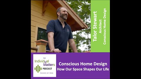 Conscious Home Design: How Our Space Shapes Our Life (Talor Stewart, Architect)