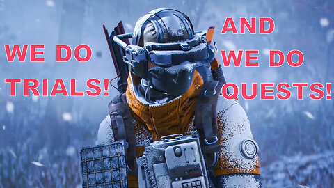 Gentlemen, We Do Trials And Quests, New Players Welcome |Multystreaming