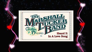 The Marshall Tucker Band - Heard It In A Love Song