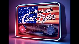 Ep. 1 Unelected With Carl & Tyler