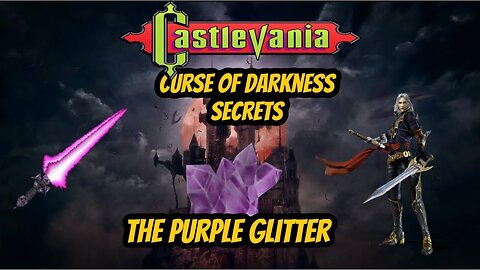 Castlevania Curse of Darkness Game Secrets : The Purple Glitter