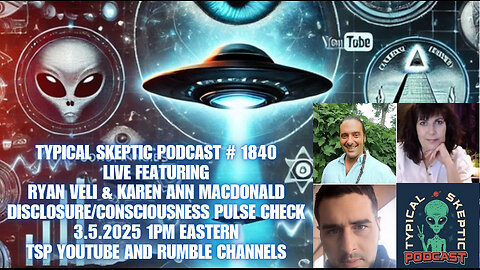 🔥TSP #1840: Consciousness/Disclosure Pulse Check 🔥 - Ryan Veli & Karen MacDonald, Rob Kalil