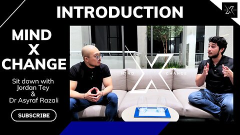 HERE WE ARE MIND X CHANGE - JORDAN TEY | DR ASYRAF RAZALI