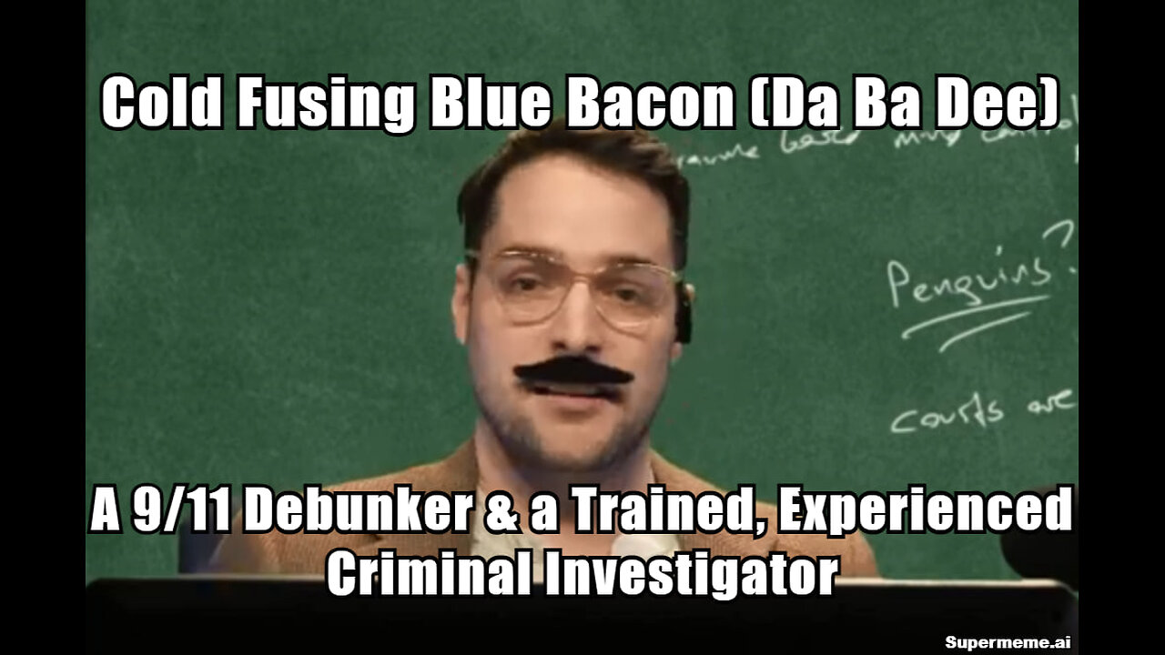 Cold Fusing Blue Da Ba Dee & the 9/11 Nuke Theory