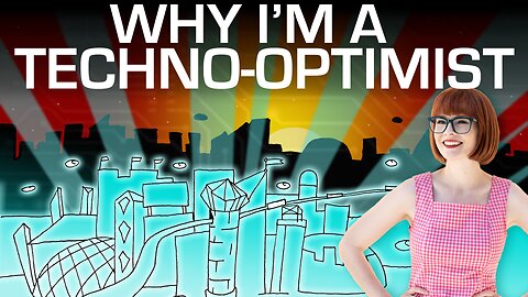 Why I’m A Techno-Optimist