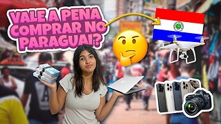 VALE A PENA COMPRAR NO PARAGUAI? - IS IT WORTH BUYING IN PARAGUAY?