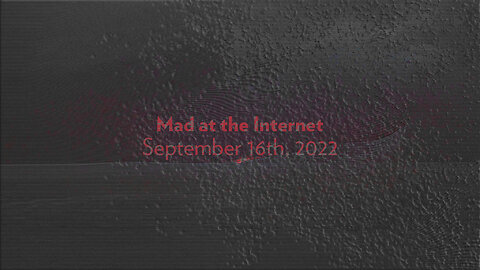 2022-09-16 - Gravedancing - Mad at the Internet