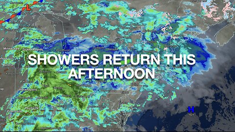 Showers Return This Afternoon