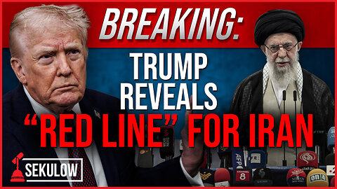 BREAKING: Trump Reveals “Red Line” for Iran