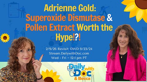2/9/26 Revisit: Adrienne Gold: Superoxide Dismutase & Pollen Extract Worth the Hype!?! DWD 9/23/24