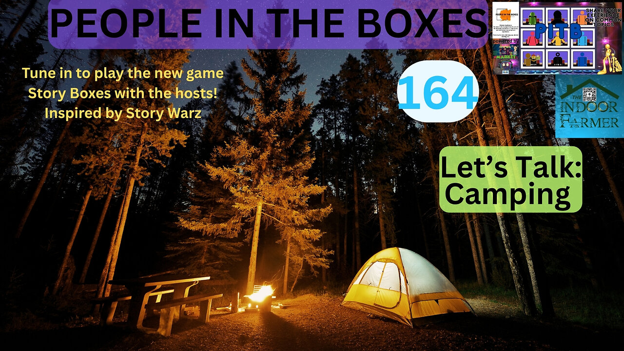 People In The Boxes ep 164, Let's Revisit The Topic Of Camping Using Story Boxes