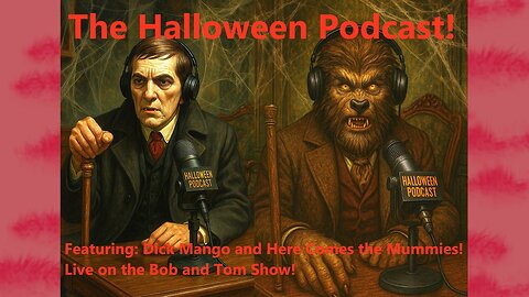 The Haloween Podcast Featuring Dick Mango and Here Come the Mummies