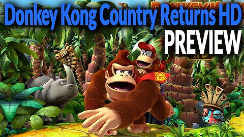 Donkey Kong Country Returns HD Preview – Swinging Back Into Action!