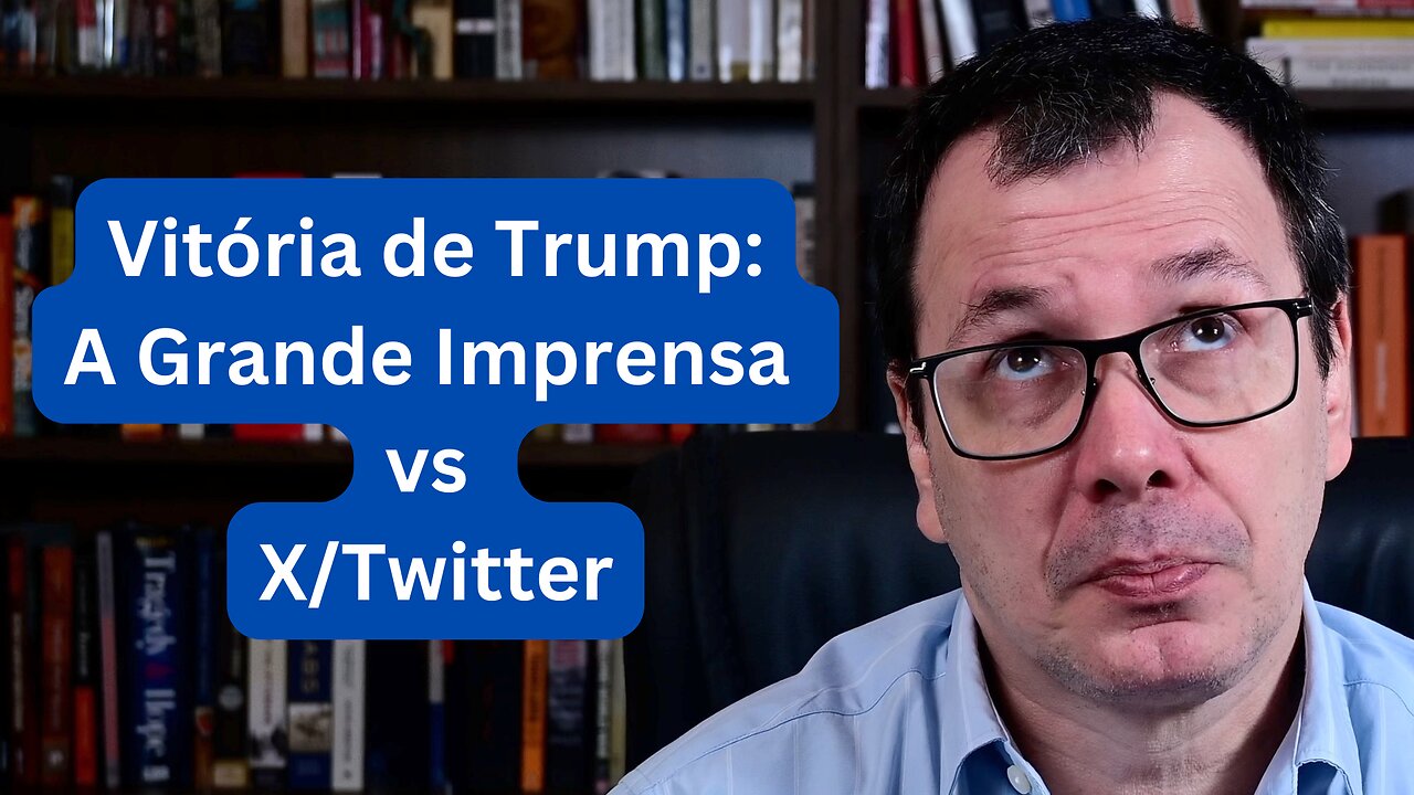 A Vitória de Trump, o Papel da Imprensa e o X da Questão!