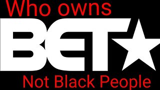 Black People Don't Owns BET - Who Owns BET? | Will shock you