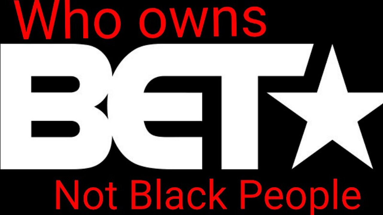 Black People Don't Owns BET - Who Owns BET? | Will shock you