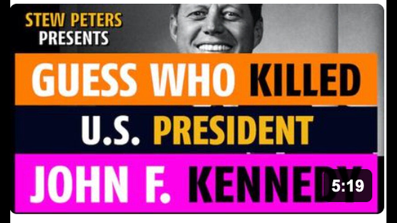 Guess who killed U.S. President John F. Kennedy? Stew Peters presents the evidence