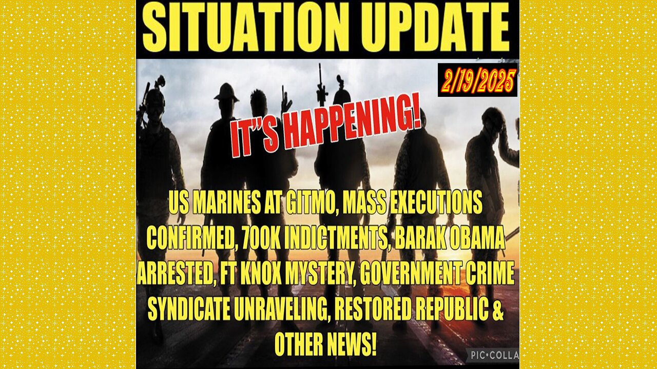 SITUATION UPDATE 2/19/25 - Marines GITMO, Executions, 700k Indictments, Obama, Ft Knox