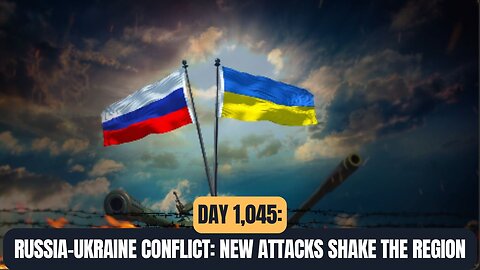 Day 1,045: Russia-Ukraine War Updates – Drone Strikes, Fighter Jets, and Global Moves