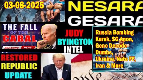 Judy Byington. Restored Republic via a GCR ~ Situation Update Mar 8 ~ Russia Bombing Kursk, SG Anon, Gene Decode Dumbs, Ukraine/Nato FF, Iran - Benjamin Fulford