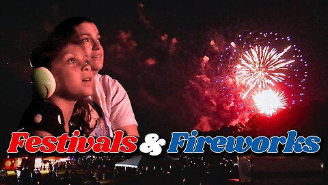 Happy 4th of July!! // Festivals & Fireworks