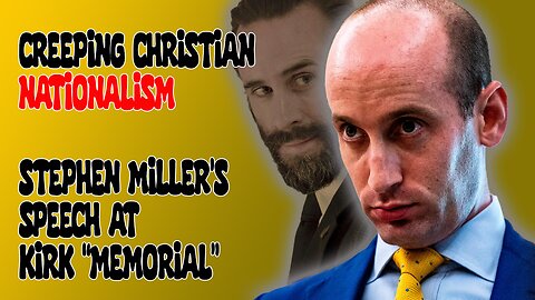Stephen Miller - The Deceptive Face of Christian Nationalism (Kirk Memorial Speech)