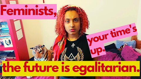 Dear Feminists, Your Time Is Up.