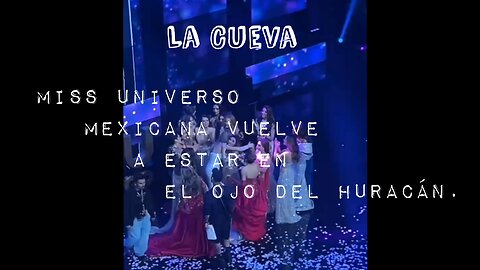La Cueva “Miss Universo Mexicana: ¡Las polémicas no paran"!