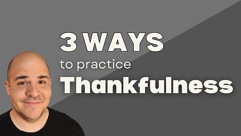 3 Ways to PRACTICE Thankfulness | Pastor Time