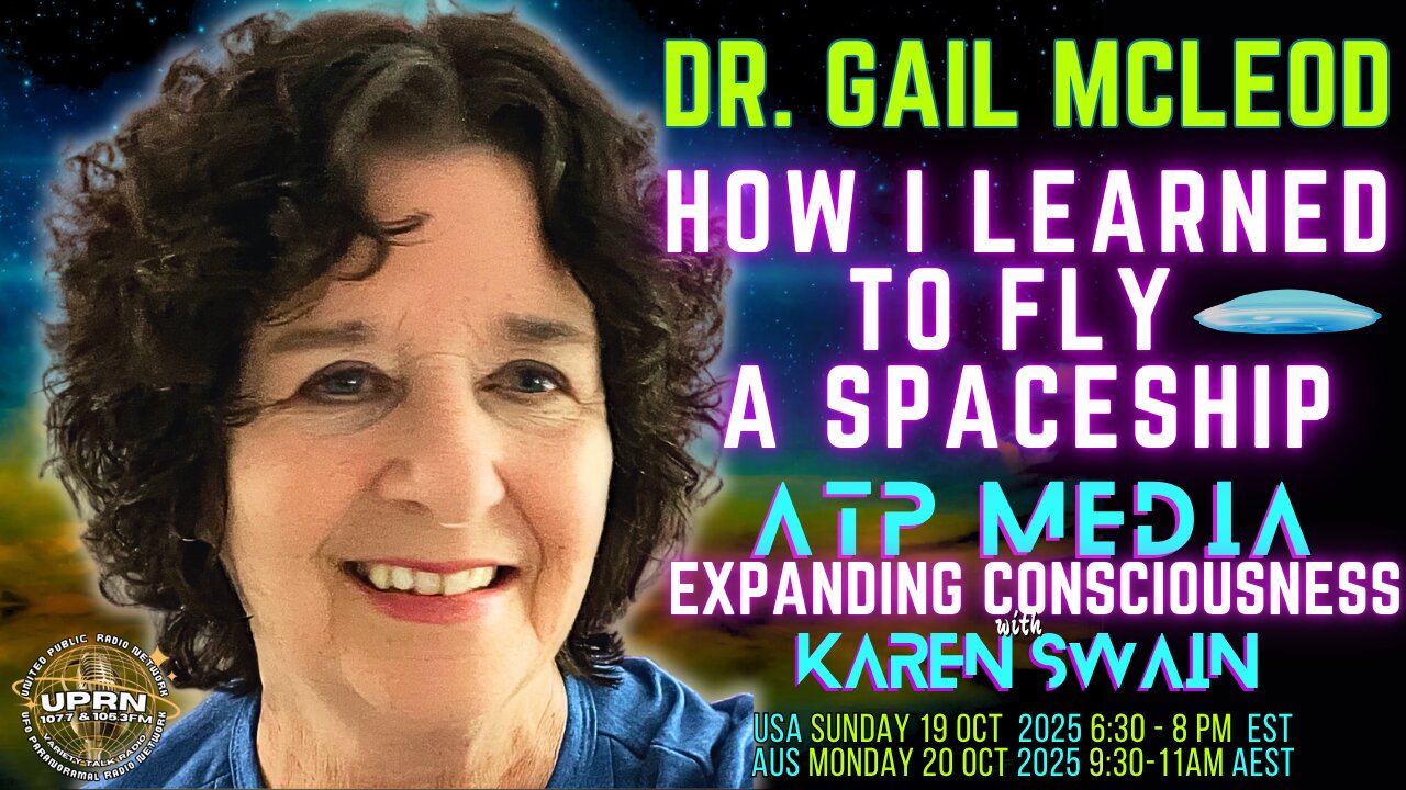 🛸 Extraterrestrial Encounters Dr Gail McLeod - ATP Media with KAren Swain