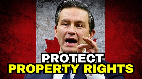 Protect Property Rights: Pierre Poilievre Blasts Court Land Claim Rulings