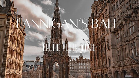 Celtic Instrumental Flute Music - "Lannigan's Ball"