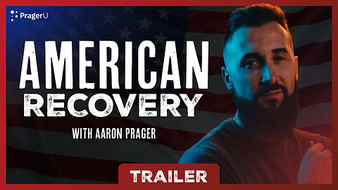 Aaron Prager’s American Recovery—Stories of Hope and Transformation | American Recovery | PragerU