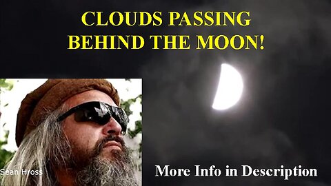 Dr. Sean Hross: Clouds Passing behind the Moon! VOC, FEN and LTV: The Moon Is a Map of Flat Earth!