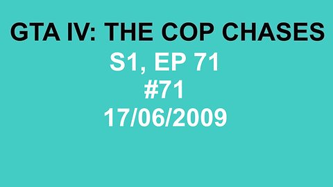 GTA IV: The Cop Chase S1 E71