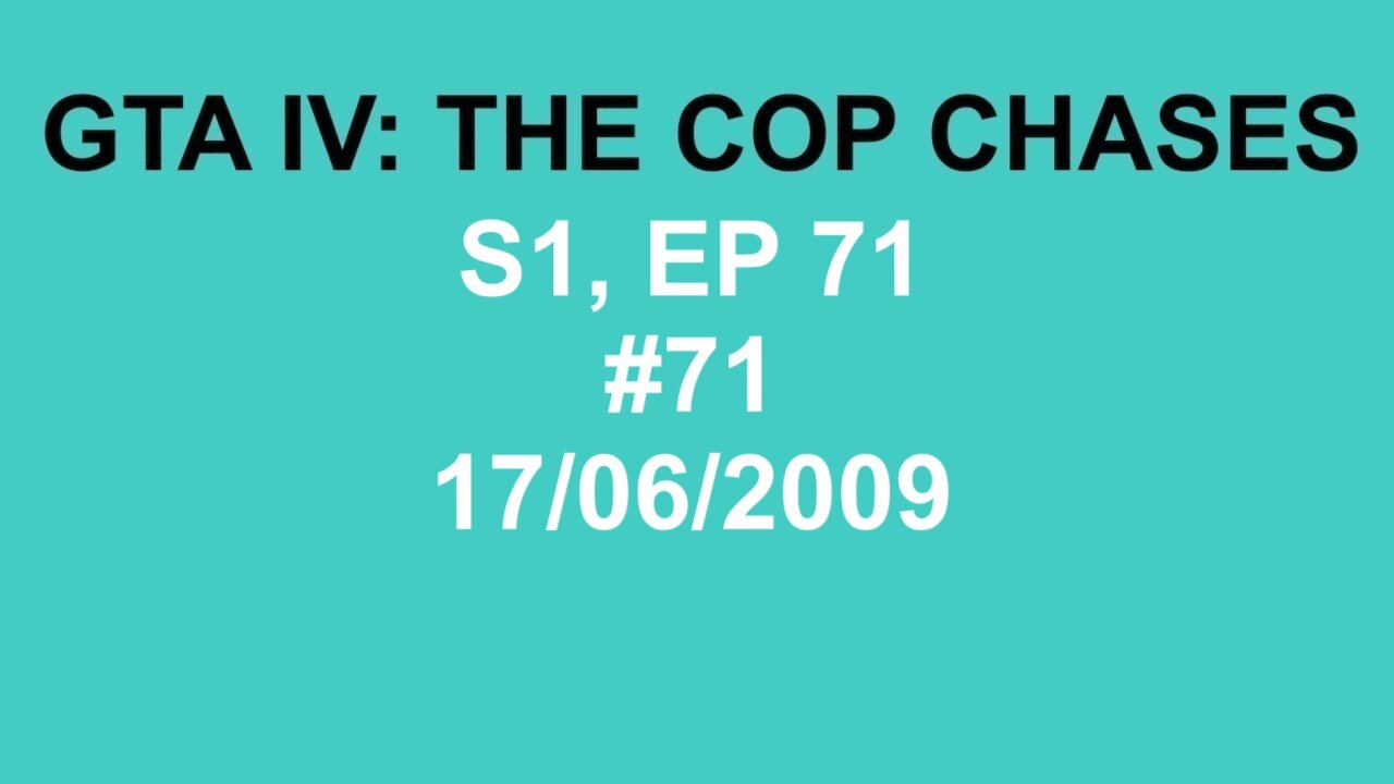 GTA IV: The Cop Chase S1 E71
