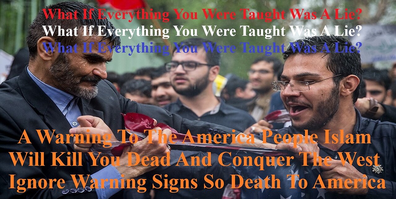 A Warning To The America People Islam Will Kill You And Conquer The West Ignore Warning Signs