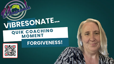 Quik Coaching Moment - Forgiveness