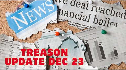 Treason Update Dec 23- Exposing Bogus Claims And Unraveling The Truth Behind Recent Allegations!