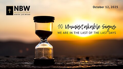 1338. 10 Unmistakable Signs we are in the Last Days