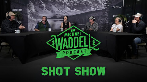 The Michael Waddell Podcast #15 – SHOT Show Roundtable