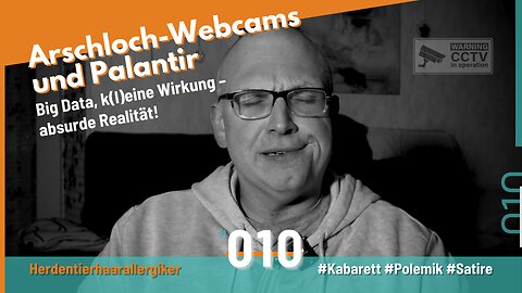 Schließmuskel-Webcam & Palantir – Wenn Kameras alles sehen, aber nichts retten