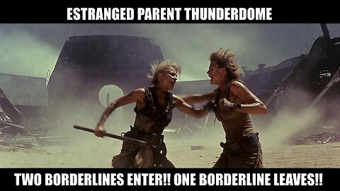 Estranged Mother Thunderdome