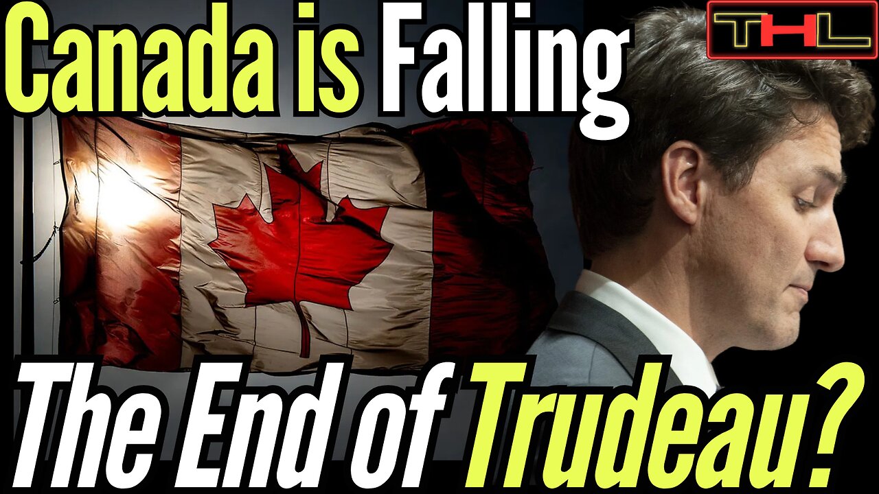 The Inevitable FALL of Justin Trudeau & The COLLAPSE of Canada