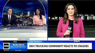 CBS Sacramento Does A Sob-Story Segment On The Growing Threat To Sikh Truck Drivers
