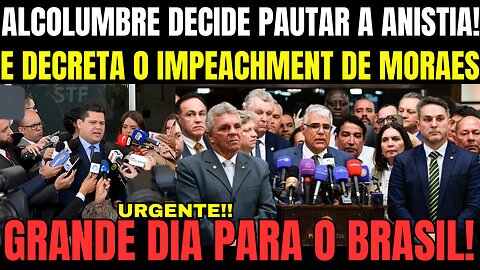 BOMBA! ALCOLUMBRE DECIDE PAUTAR A ANISTIA! SENADO REAGE E DECRETA TAMBÉM O IMPEACHMENT DE M0RAES!