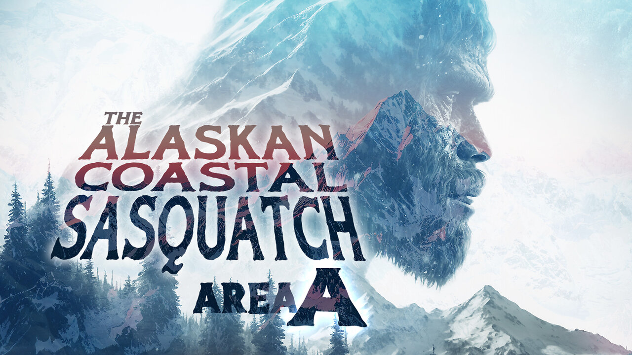 The Alaskan Coastal Sasquatch (Pt. 1) Area A (2022) documentary