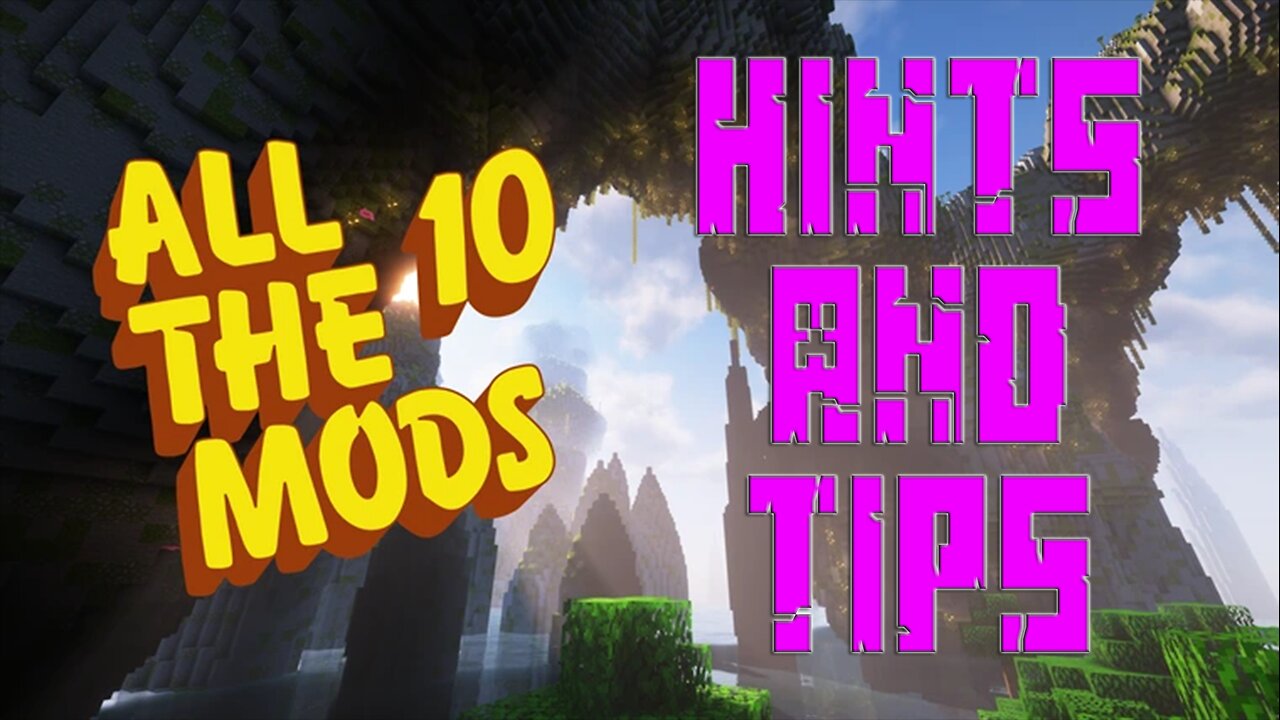 All the Mods 10 Hints & Tips